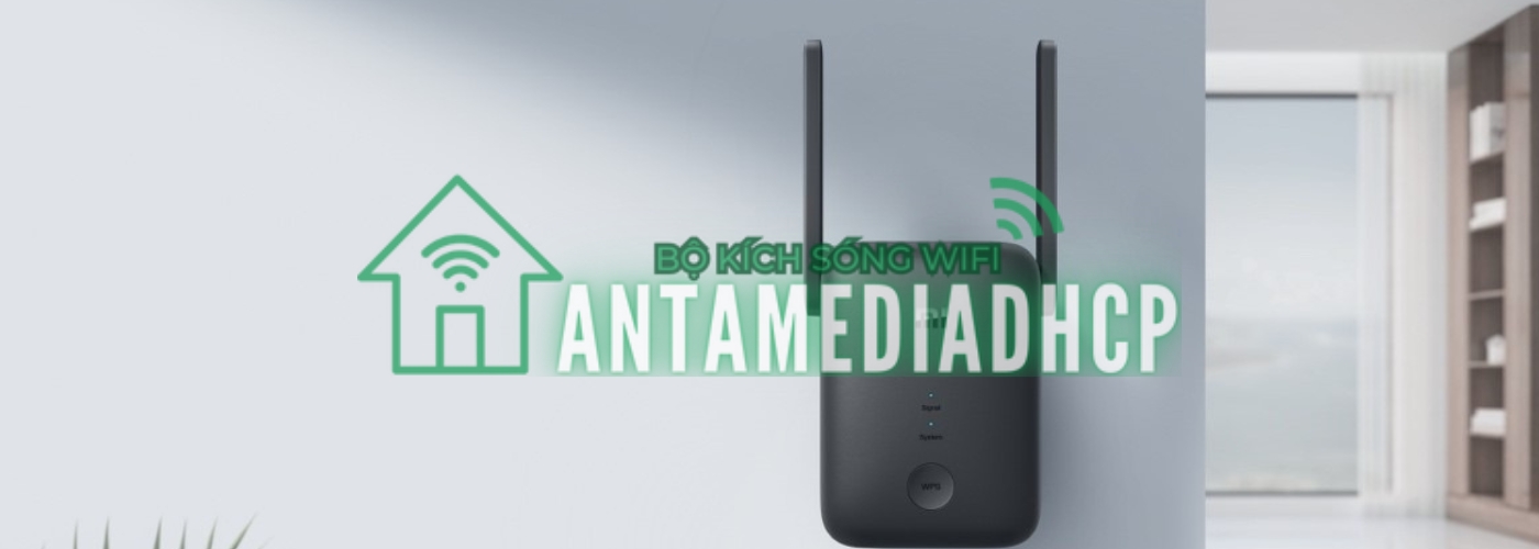 KHUYẾN MÃI & GIẢM GIÁ BỘ KÍCH SÓNG WIFI ANTAMEDIADHCP (1)