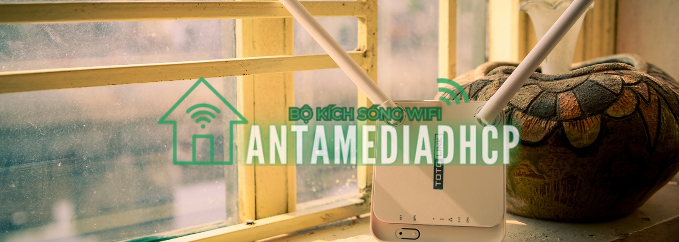 KHUYẾN MÃI & GIẢM GIÁ BỘ KÍCH SÓNG WIFI ANTAMEDIADHCP (2)